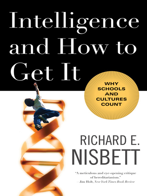 Title details for Intelligence and How to Get It by Richard E. Nisbett - Available